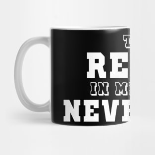 The Rebel In Me Will Never Die Mug